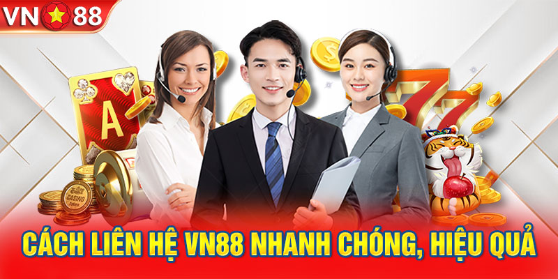 Cách liên hệ VN88 nhanh chóng, hiệu quả