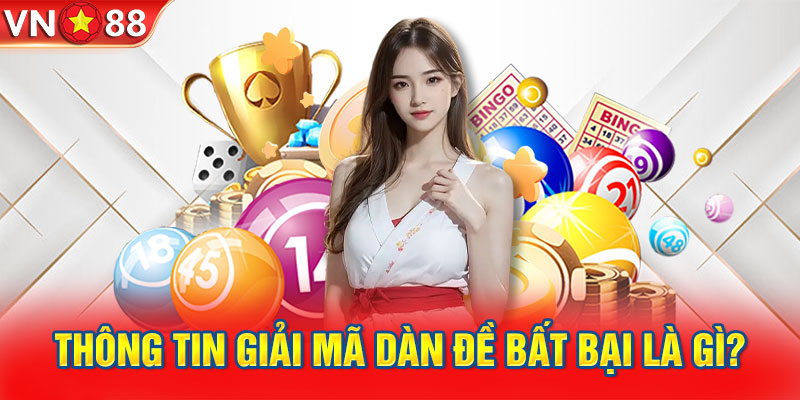 Thông tin giải đáp dàn đề bất bại là gì