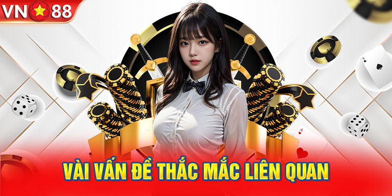 Vài vấn đề thắc mắc liên quan